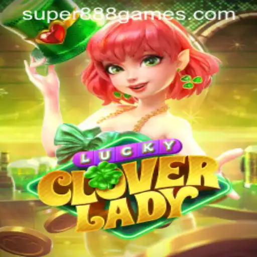 Exploring LuckyCloverLady: An Exciting Adventure with Super888